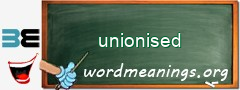WordMeaning blackboard for unionised